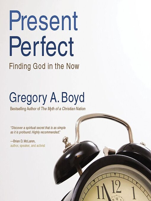 Title details for The Present Perfect by Gregory A. Boyd - Available